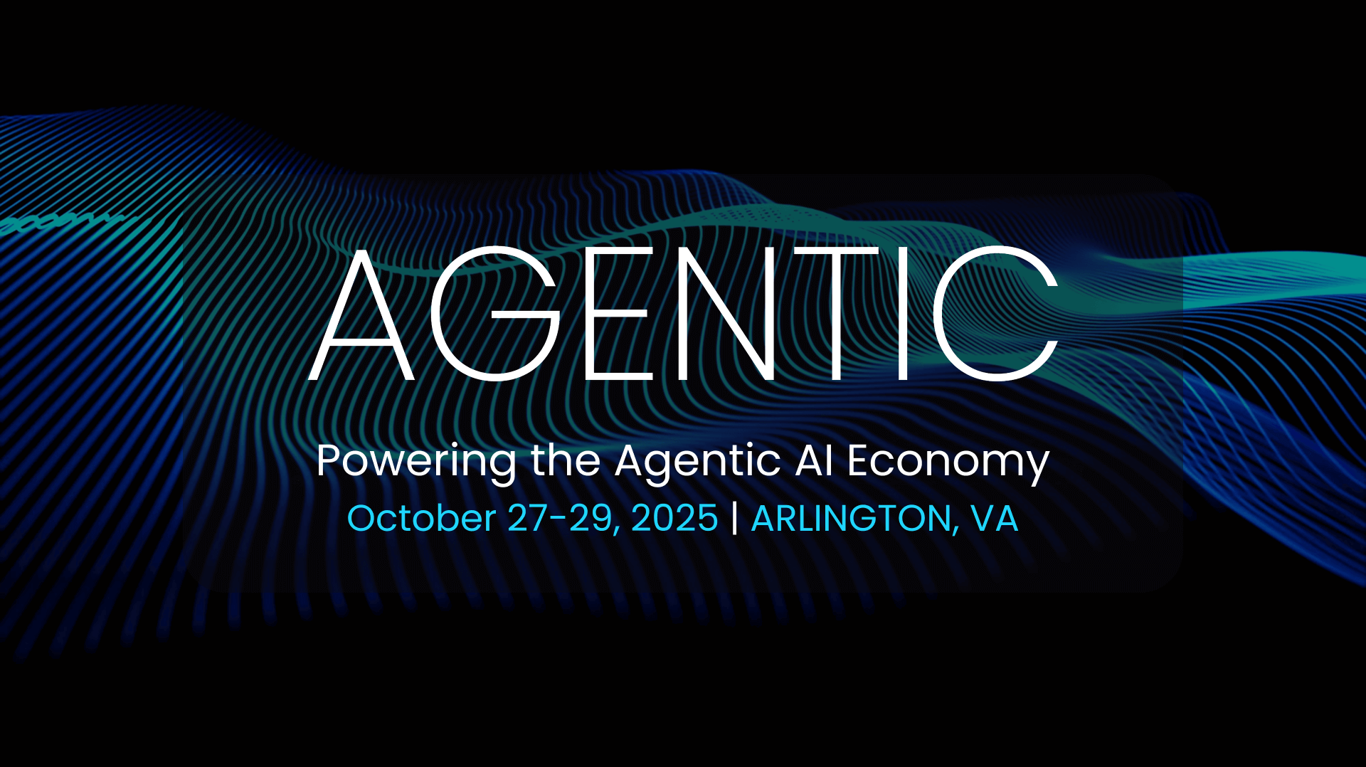 Powering the Agentic AI Economy October 27-29, 2025 | ARLINGTON, VA